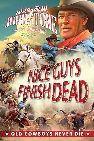 nice guys finish dead 1st edition william w. johnstone ,j.a. johnstone 149674067x, 978-1496740670