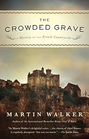 the crowded grave a mystery of the french countryside  martin walker 0307744647, 978-0307744647