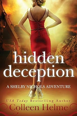 hidden deception a shelby nichols adventure 1st edition colleen helme 1535311819, 978-1535311816