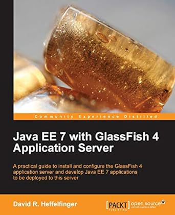 java ee 7 with glassfish 4 application server 1st edition david r. heffelfinger 1782176888, 978-1782176886