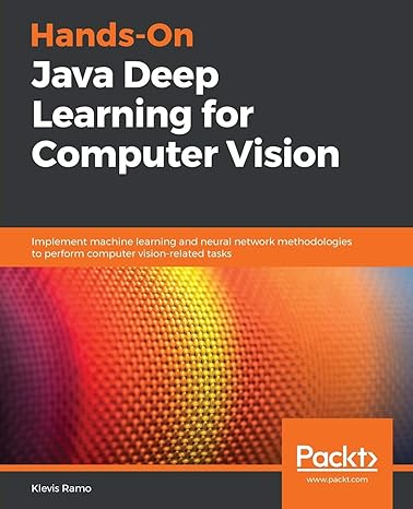 hands on java deep learning for computer vision implement machine learning and neural network methodologies