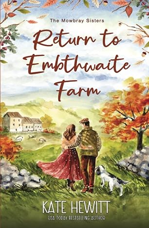 return to embthwaite farm 1st edition kate hewitt 1961544024, 978-1961544024
