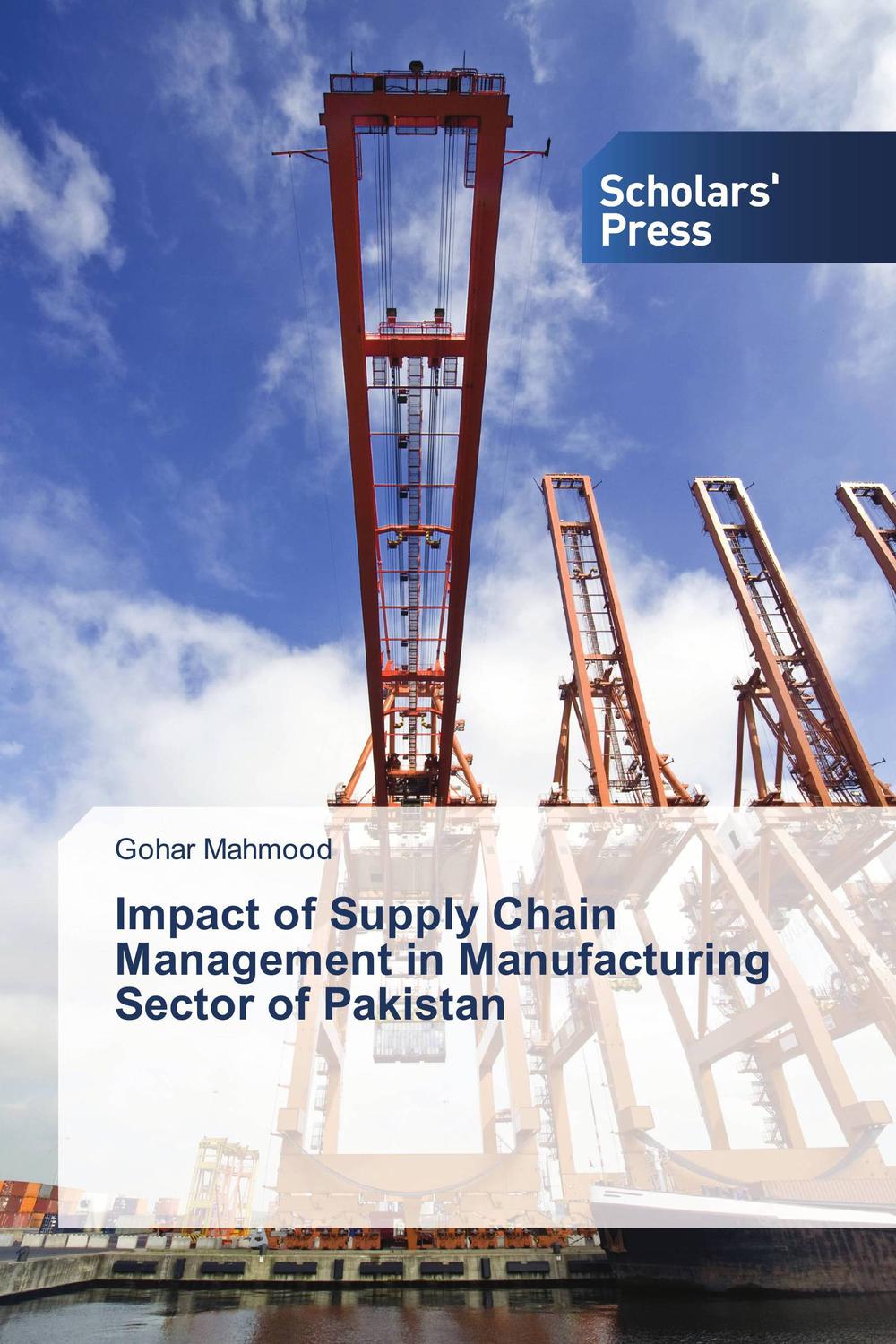 impact of supply chain management in manufacturing sector of pakistan 1st edition gohar mahmood 6202306769,