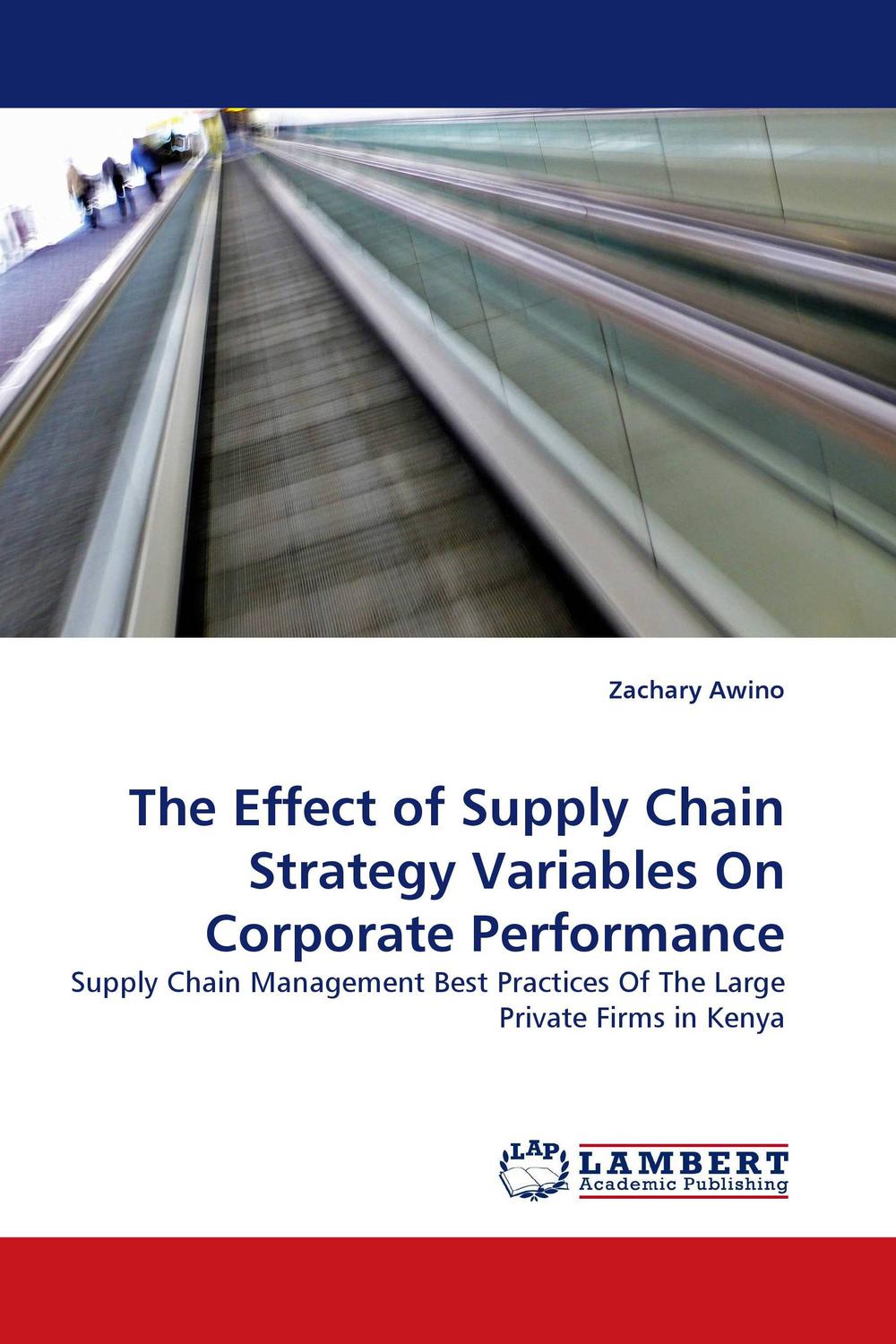 the effect of supply chain strategy variables on corporate performance supply chain management best practices