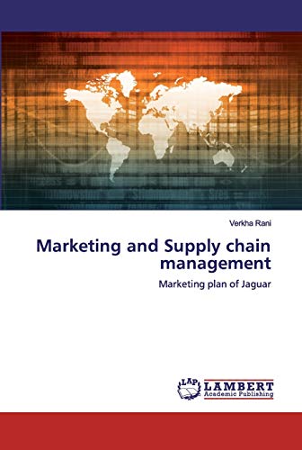 marketing and supply chain management marketing plan of jaguar 1st edition verkha rani 6200500185,