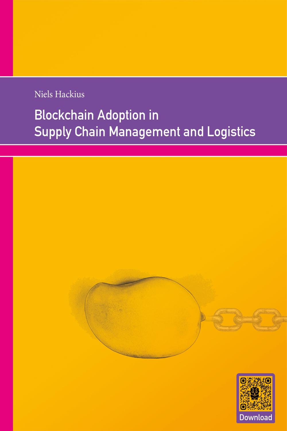 blockchain adoption in supply chain management and logistics 1st edition niels hackius 3347773012,