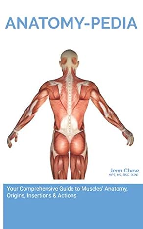 anatomy pedia your comprehensive pocket guide to muscles anatomy origins insertions and actions 1st edition