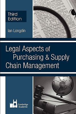 legal aspects of purchasing and supply chain management 3rd edition ian longdin 1903499518, 9781903499511