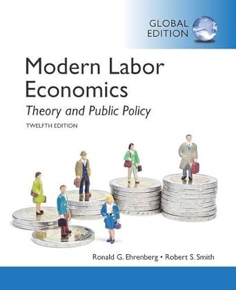 modern labor economics theory and public policy 12th global edition ronald g. ehrenberg, robert s. smith
