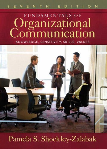 fundamentals of organizational communication knowledge sensitivity skills values 7th edition pamela s.