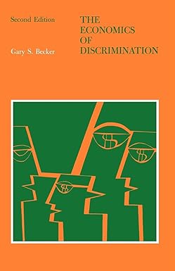 the economics of discrimination 2nd edition gary s. becker 978-0226041162