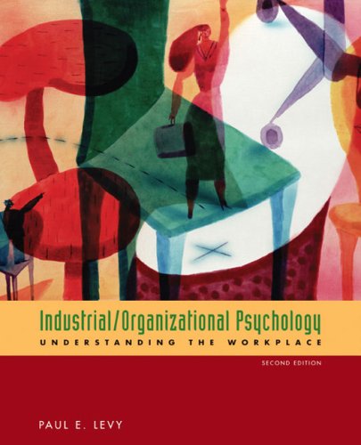 industrial organizational psychology understanding the workplace 2nd edition paul e. levy 0618526404,