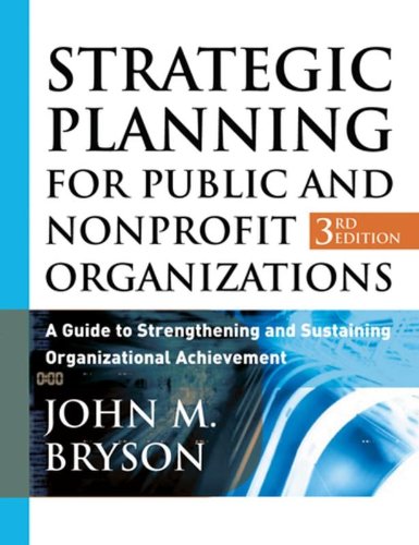 strategic planning for public and nonprofit organizations a guide to strengthening and sustaining
