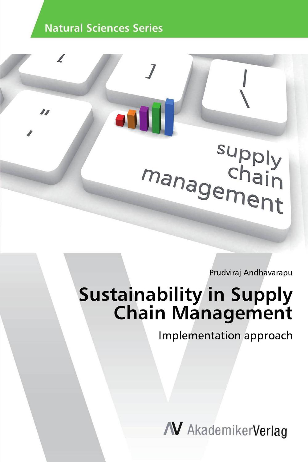 sustainability in supply chain management implementation approach 1st edition prudviraj andhavarapu