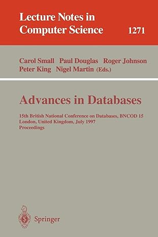 advances in databases 1997 1st edition carol small ,paul douglas ,roger johnson ,peter king ,nigel martin