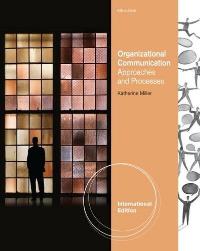 organizational communication approaches and processes 6th international edition katherine miller 1111345414,