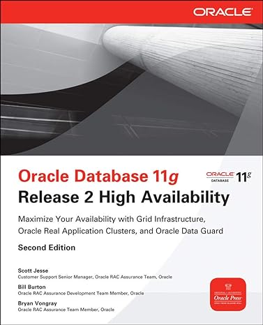 oracle database 11g release 2 high availability maximize your availability with grid infrastructure rac and