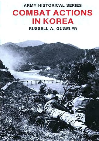 combat actions in korea army historical series  center of military history united states army ,russell a.