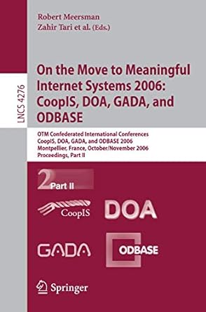 on the move to meaningful internet systems 2006 coopis doa gada and odbase part ii 2006 1st edition robert