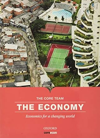 the economy economics for a changing world 1st edition core economics education 0198810245, 978-0198810247