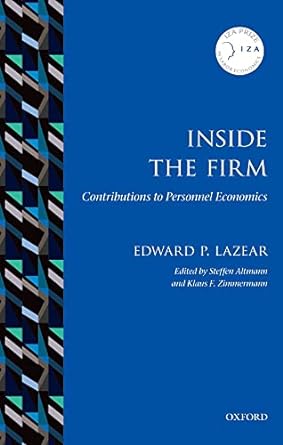 inside the firm contributions to personnel economics 1st edition edward p. lazear, steffen altmann, klaus f.