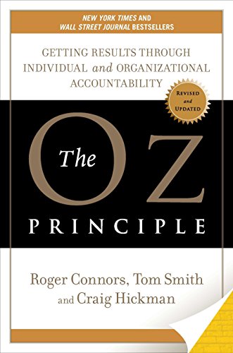 the oz principle getting results through individual and organizational accountability subsequent edition