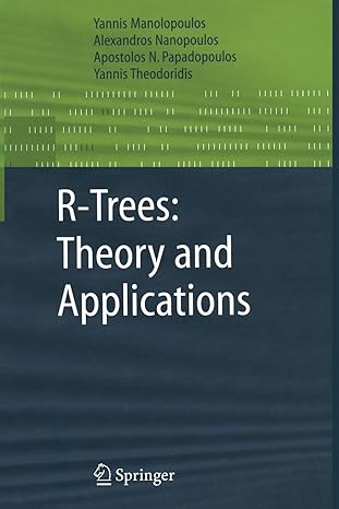 r trees theory and applications 1st edition yannis manolopoulos ,alexandros nanopoulos ,apostolos n.