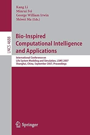 bio inspired computational intelligence and applications 2007 1st edition minrui fei ,george w. irwin ,shiwei