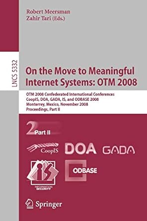 on the move to meaningful internet systems otm part ii 2008 1st edition robert meersman, zahir tari