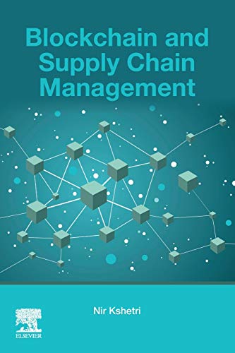 blockchain and supply chain management 1st edition nir kshetri 032389934x, 9780323899345