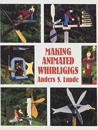 making animated whirligigs unabridged edition anders s. lunde 0486400492, 978-0486400495