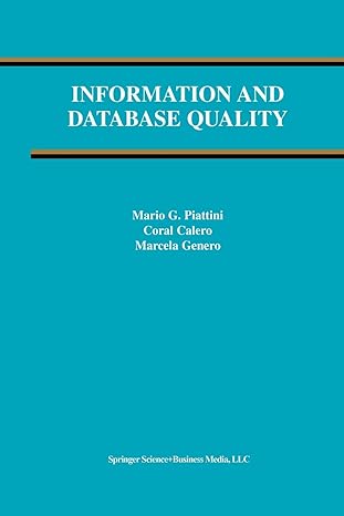 information and database quality 1st edition mario g. piattini ,coral calero ,marcela f. genero 1461352606,