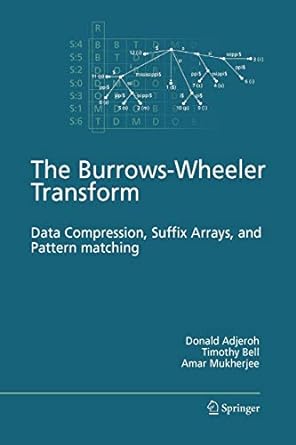the burrows wheeler transform data compression suffix arrays and pattern matching 1st edition donald adjeroh
