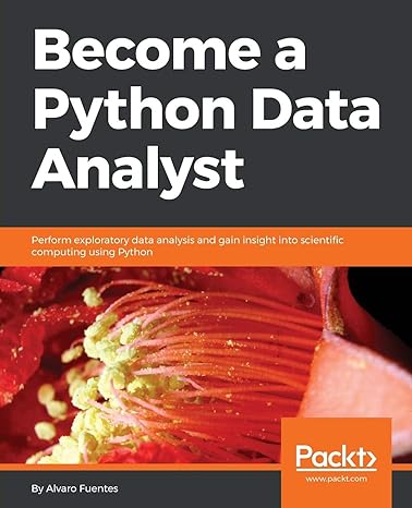 become a python data analyst perform exploratory data analysis and gain insight into scientific computing