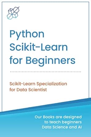 python scikit learn for beginners scikit learn specialization for data scientist 1st edition ai publishing