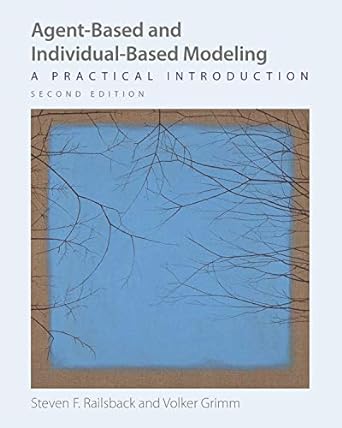 agent based and individual based modeling a practical introduction 2nd edition steven f. railsback ,volker