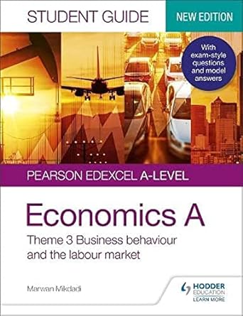 pearson edexcel a level economics a student guide theme 3 business behaviour and the labour market 1st
