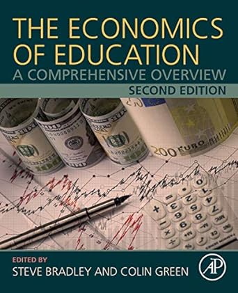 the economics of education a comprehensive overview 2nd edition steve bradley ,colin green 0128153911,