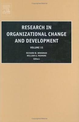research in organizational change and development volume 15 1st edition richard w. woodman,  william a.