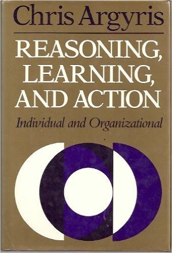 reasoning learning and action individual and organizational 1st edition chris argyris 0875895247,