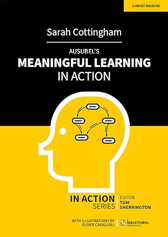 ausubel s meaningful learning in action 1st edition sarah cottingham ,oliver caviglioli 1398341436,