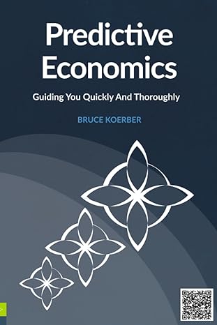 predictive economics guiding you quickly and thoroughly 1st edition bruce koerber 8988306702, 979-8988306702