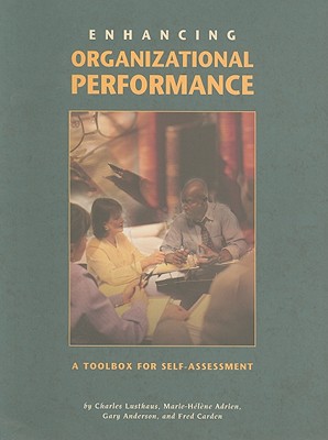 enhancing organizational performance a tool box for self assessment 1st edition charles lusthaus 0889368708,