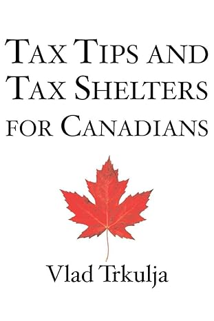 tax tips and tax shelters for canadians 1st edition vlad trkulja 1897178565, 978-1897178560