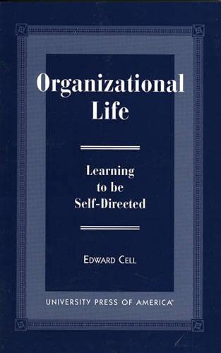 organizational life learning to be self directed 1st edition edward cell 0761811133, 9780761811138