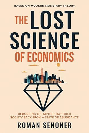 the lost science of economics 1st edition roman senoner 8527672527, 979-8527672527