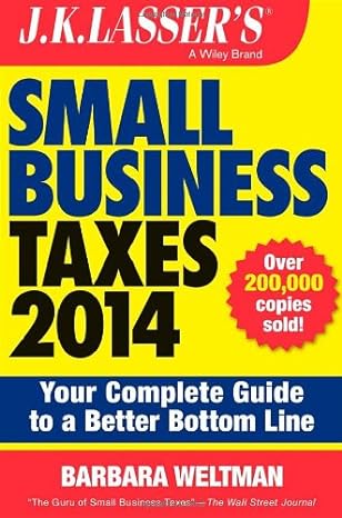 j k lassers small business taxes 2014 your guide to a better bottom line 4th edition barbara weltman