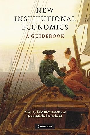new institutional economics a guidebook 1st edition eric brousseau ,jean michel glachant 0521700167,