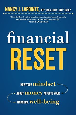 financial reset how your mindset about money affects your financial well being 1st edition nancy j. lapointe