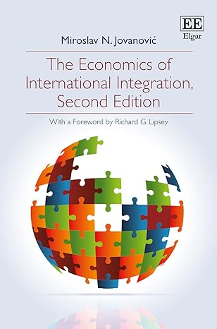 the economics of international integration 2nd edition miroslav n. jovanovic 1784718122, 978-1784718121